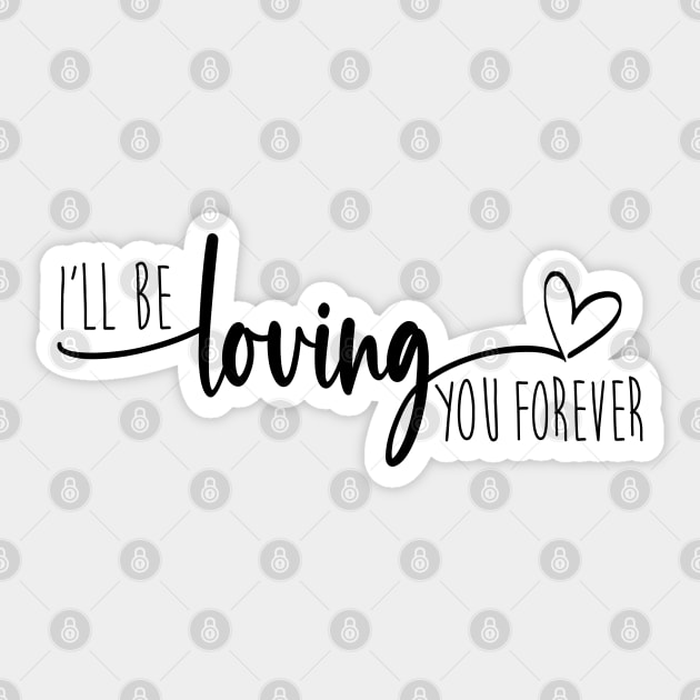 I'll Be Loving You Forever Sticker by CreativeKristen